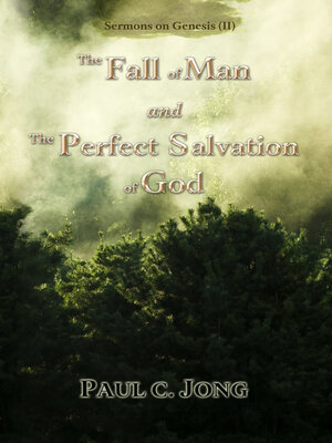 cover image of The Fall of Man and the Perfect Salvation of God--Sermons on Genesis(II)